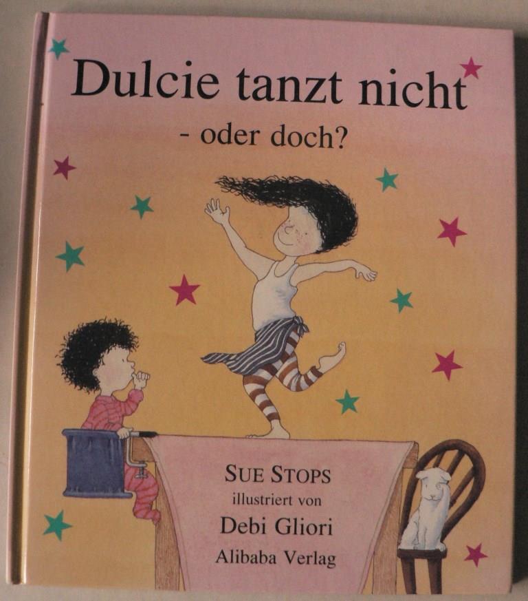 Stops, Sue/Gliori, Debi (Illustr.)/Schindler, Nina (bersetz.)  Dulcie tanzt nicht - oder doch? 