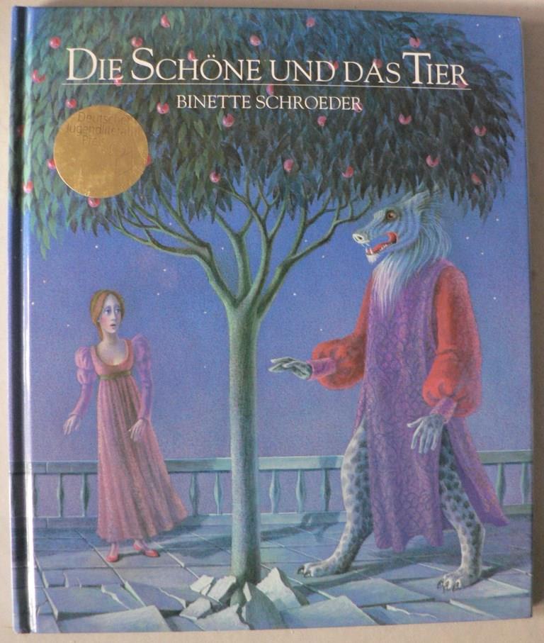 Schroeder, Binette/Leprince de Beaumont, Jeanne Madame/Nickl, Peter (bersetz.)  Die Schne und das Tier 