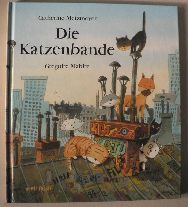 Metzmeyer, Catherine/Mabire, Grgoire  Die Katzenbande 