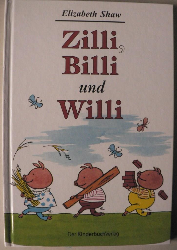 Elizabeth Shaw  Zilli, Billi und Willi. Zwei Tiergeschichten 