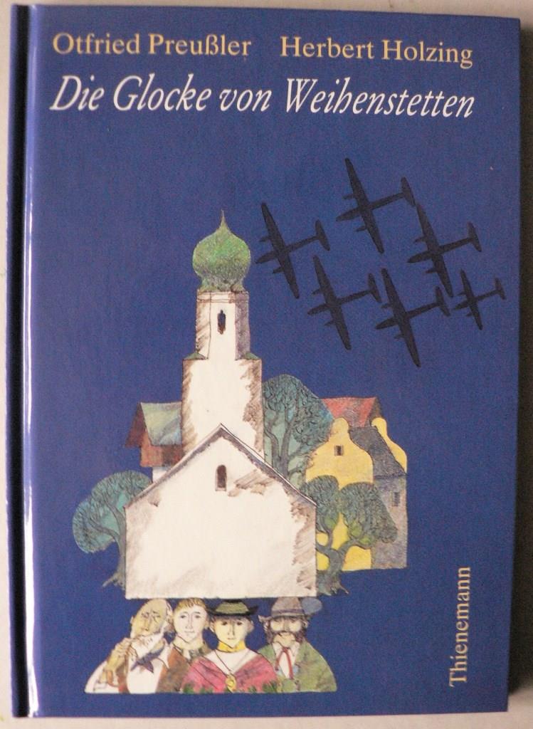 Preuler, Otfried/Holzing, Herbert  Die Glocke von Weihenstetten 