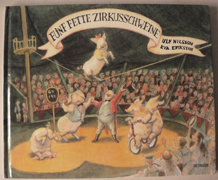 Nilsson, Ulf/Eriksson, Eva (Illustr.)  Fnf fette Zirkusschweine 