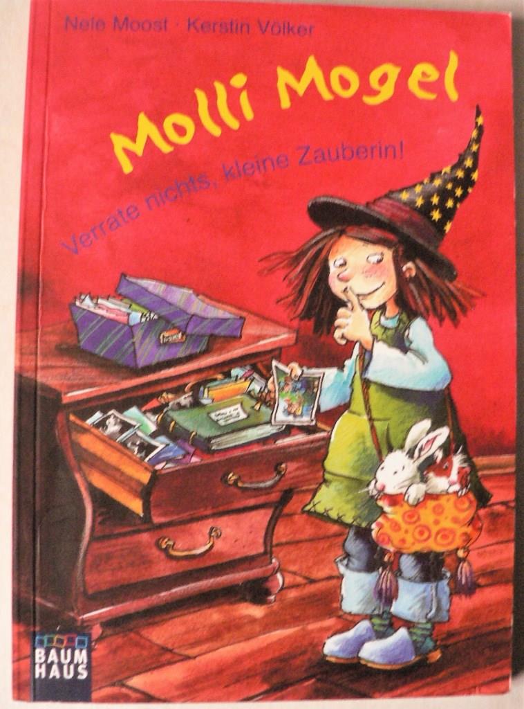 Moost, Nele/Vler, Kerstin (Illustr.)  Molli Mogel - Verrate nichts, kleine Zauberin! 