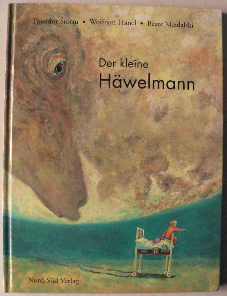 Hnel, Wolfram/Storm, Theodor/Mizdalski, Beate (Illustr.)  Der kleine Hwelmann 