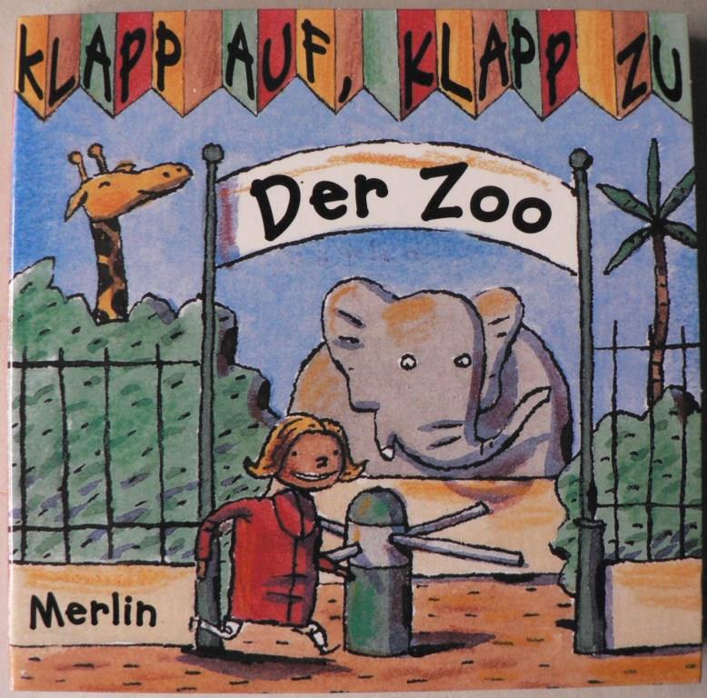 Heike Mertens (bersetz.)/Merlin  Klapp auf, klapp zu: Der Zoo 