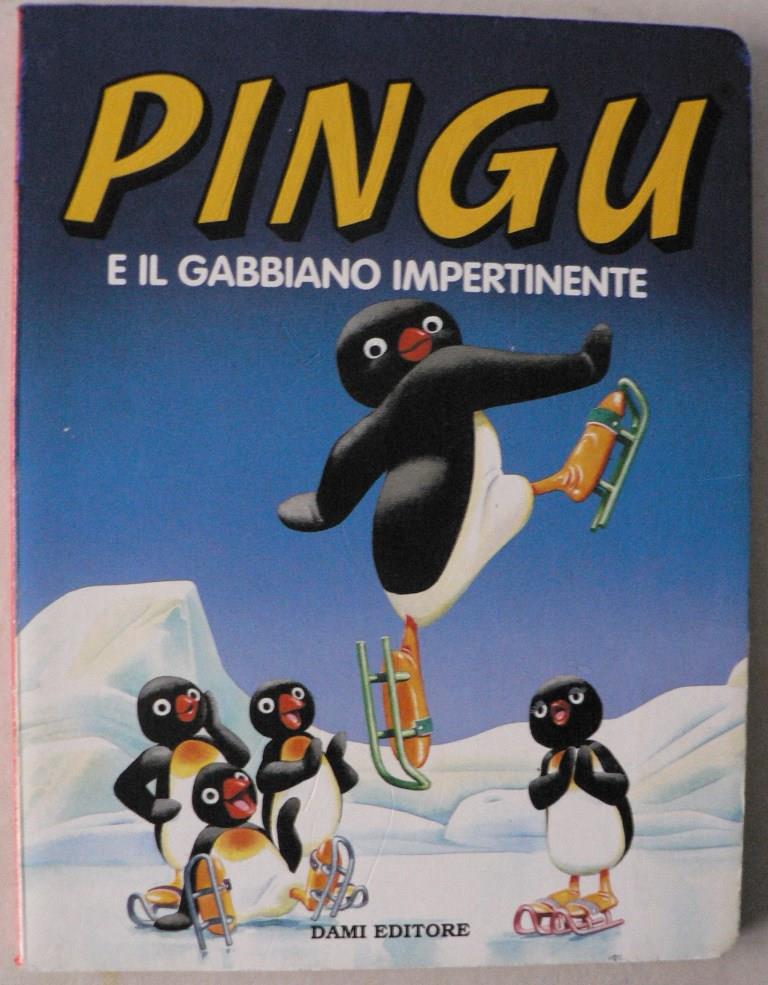 Tony Wolf (Illustr.)/Peter Holeinone (bersetz.)/Sibylle von Fle  Pingu e il gabbiano impertinente (Le avventure di Pingu) 
