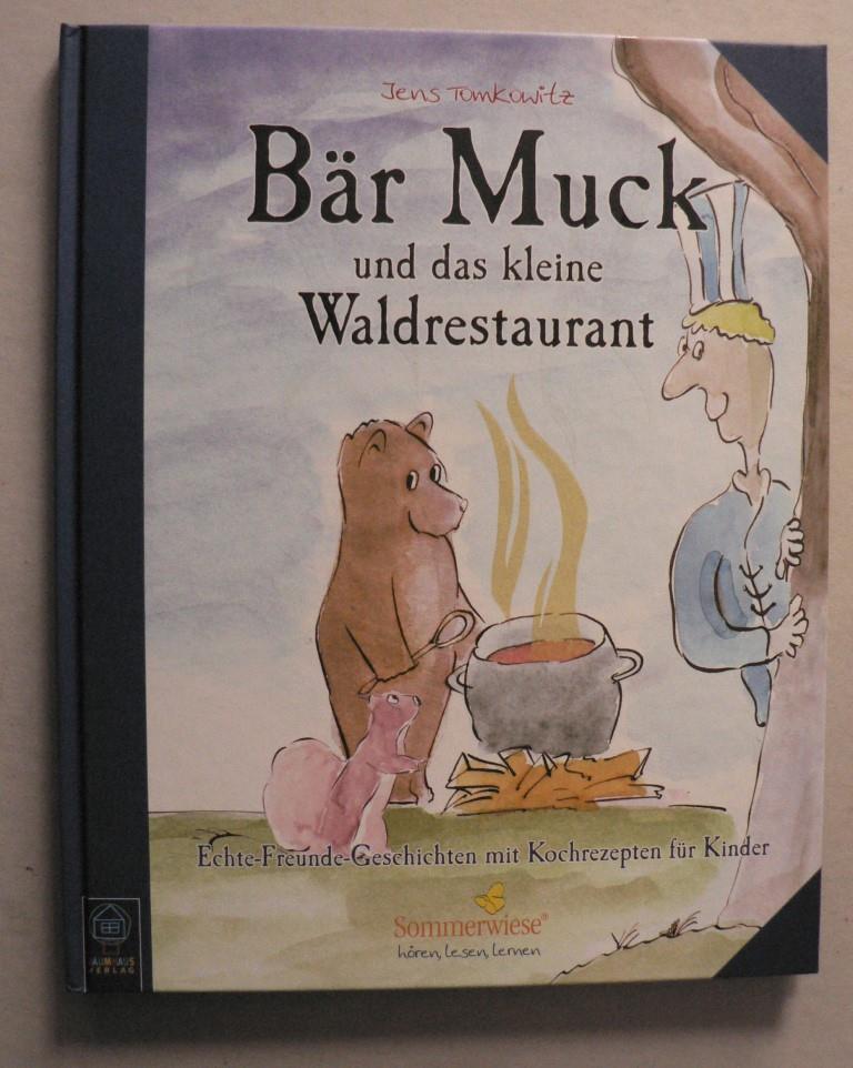Tomkowitz, Jens  Br Muck und das kleine Waldrestaurant. Echte-Freunde-Geschichten mit Kochrezepten fr Kinder (Buch + CD) 