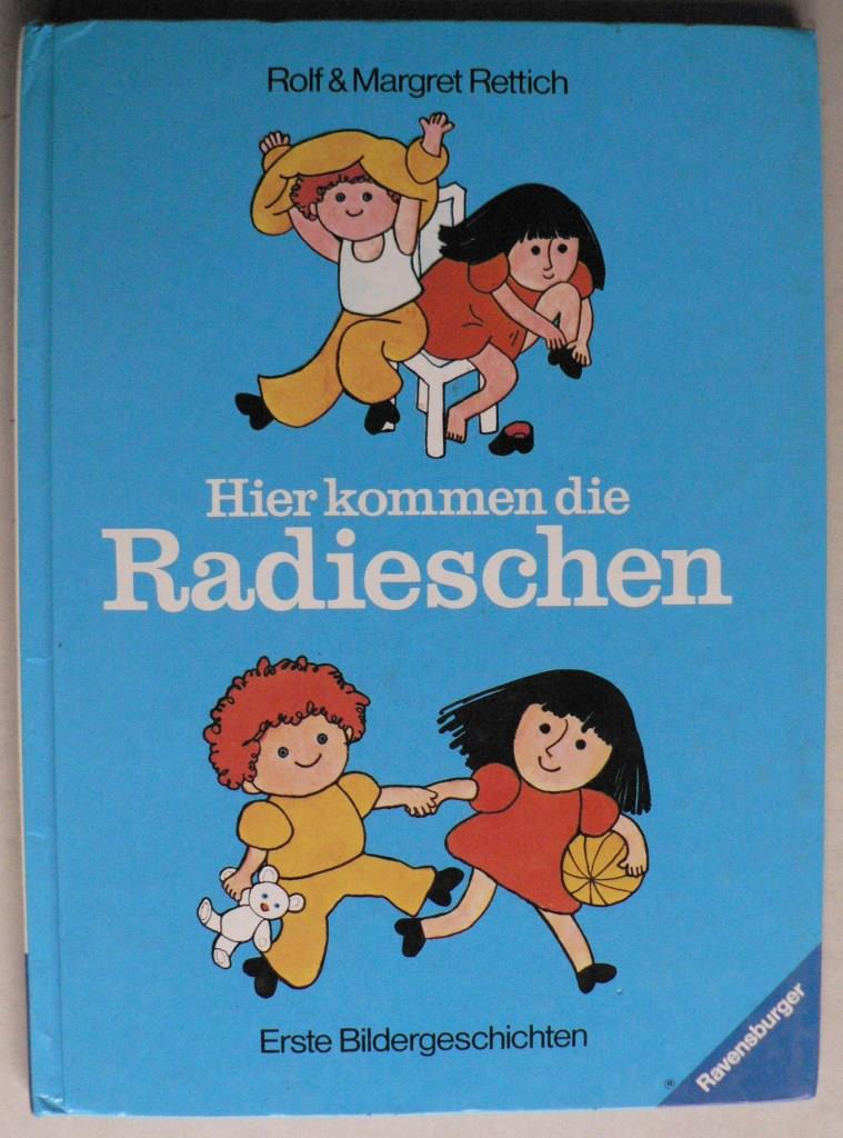 Rolf Rettich/Margret Rettich  Hier kommen die Radieschen. Erste Bildergeschichten 