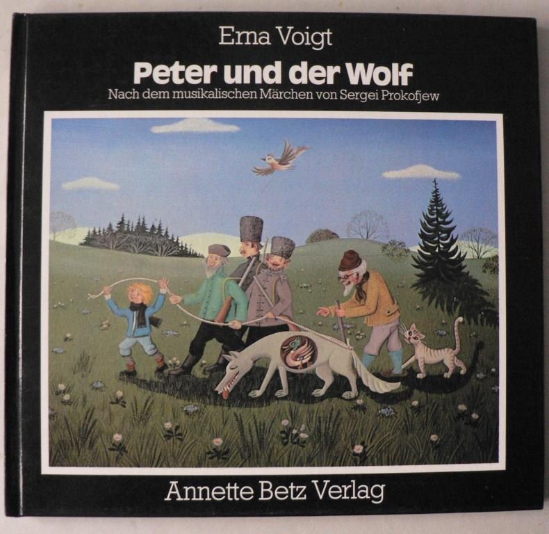 Erna Voigt/Sergei Prokofjew  Peter und der Wolf. Nach dem musikalischen Mrchen von Sergei Prokofjew 