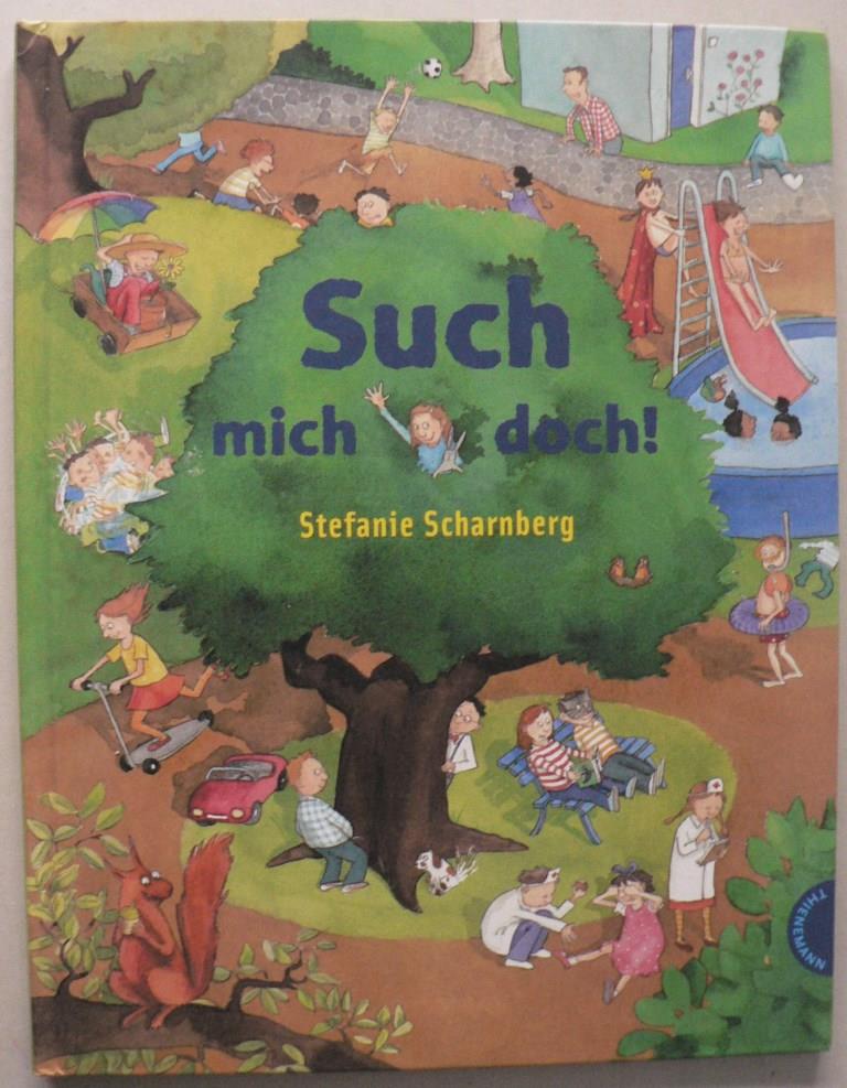 Scharnberg, Stefanie  Such mich doch! Ein wimmelig-wuselig-witziges Bilderbuch zum Suchen, Finden und Entdecken 
