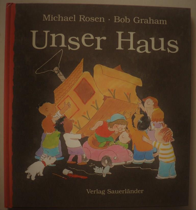 Michael Rosen/Bob Graham/Rolf Inhauser (bersetz.)  Unser Haus 