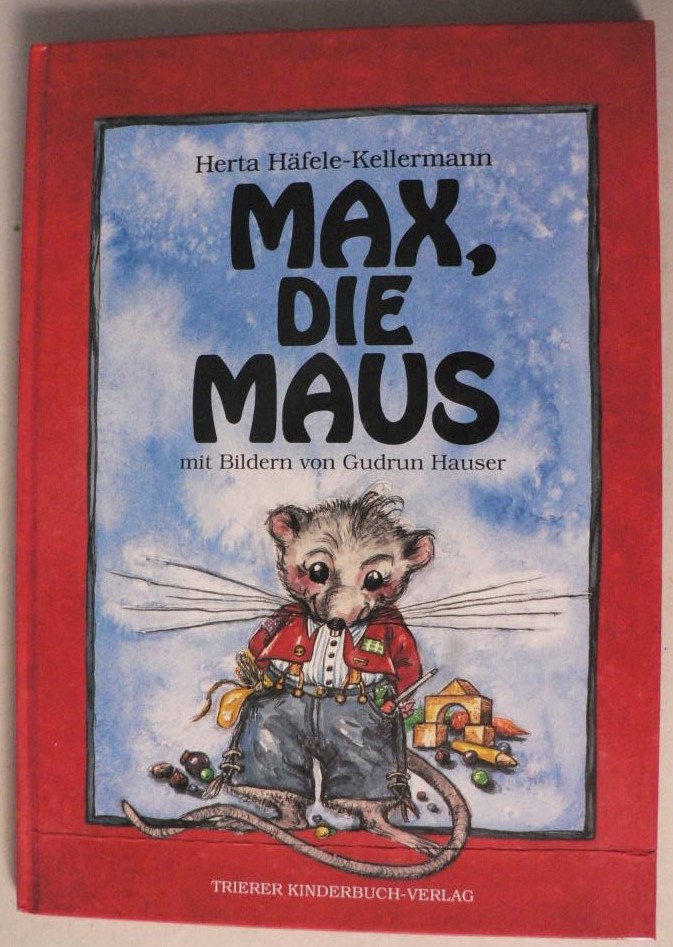Hfele-Kellermann, Herta/Hauser, Gudrun (Illustr.)  Max, die Maus 