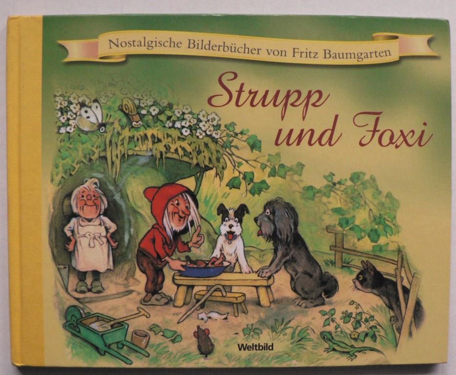 Fritz Baumgarten (Illustr.)/Helge Darnstdt (Verse)  Nostalgische Bilderbcher von Fritz Baumgarten: Strupp und Foxi 