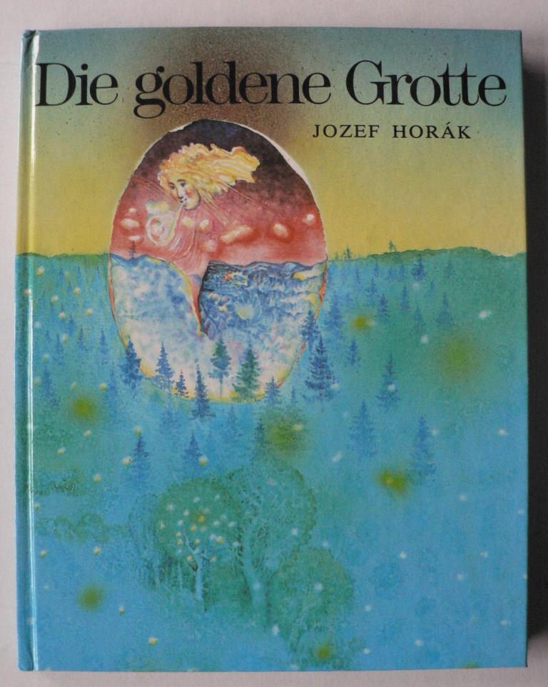 Jozef Hork/Karol Ondreicka (Illustr.)/Jn Medved (Auswahl)/Anna Fialov (bersetz.)  Die goldene Grotte 