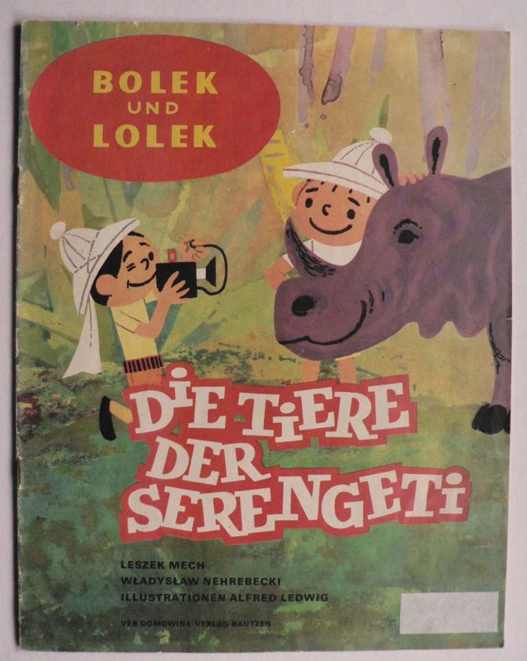 Leszek Mech/Ursula Ciupek (bersetz.)/Alfred Ledwig (Illustr.)/Wladyslaw Nehrebecki  Bolek und Lolek: Die Tiere der Serengeti 