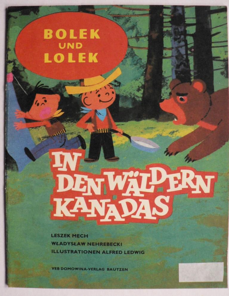 Leszek Mech/Ursula Ciupek (bersetz.)/Alfred Ledwig (Illustr.)/Wladyslaw Nehrebecki  Bolek und Lolek: In den Wldern Kanadas 