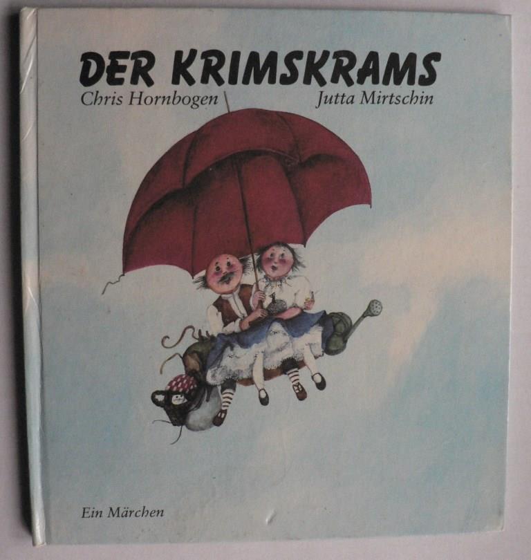 Chris Hornbogen/Jutta Mirtschin  Der Krimskrams. Ein Mrchen 