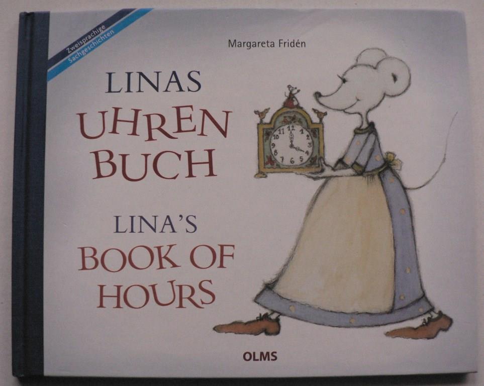 Linas Uhrenbuch/Lina?s Book of Hours - Fridén, Margareta/Buchinger, Friederike  & Haefs, Gabriele &  McCann., Bill (Übersetz.)