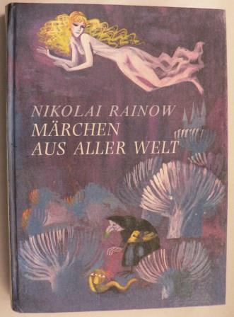 Nikolai Rainow/Ljuben Sidarow (Illustr.)/Kthe Papasowa (bersetz.)/Bogomil, Rainow (Hrsg.)  Mrchen aus aller Welt 