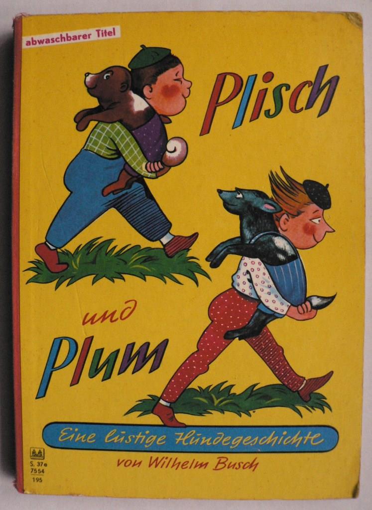 Wilhelm Busch  Plisch und Plum - Eine lustige Hundegeschichte 