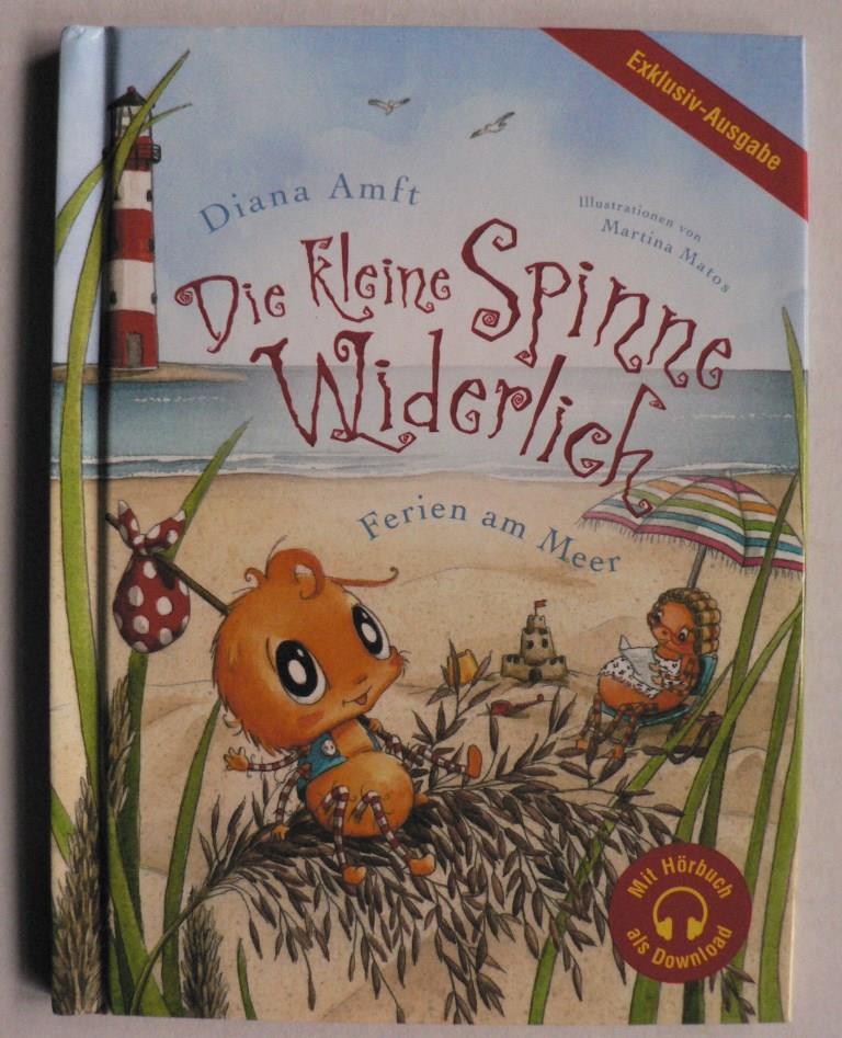 Diana Amft/Martina Matos (Illustr.)  Die kleine Spinne Widerlich - Ferien am Meer (Mit Hrbuch als Download) 