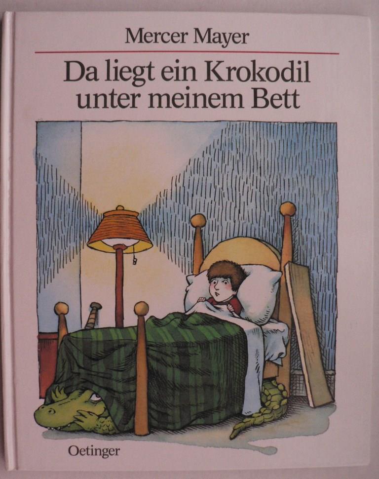 Mayer, Mercer/Lenzen, Hans Georg  Da liegt ein Krokodil unter meinem Bett 