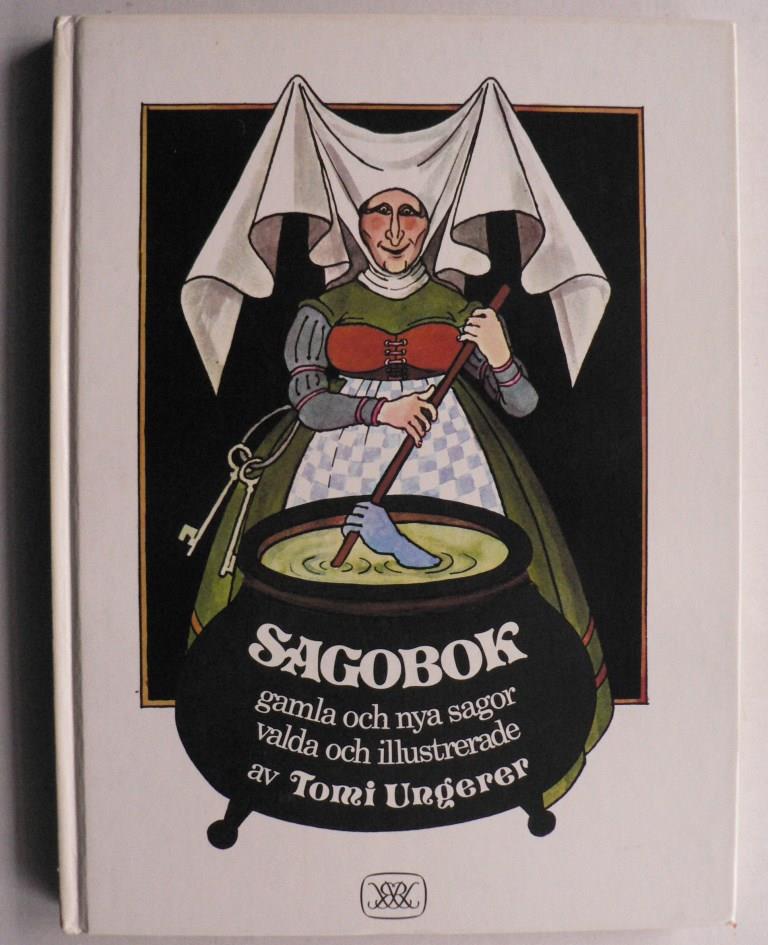 Tomi Ungerer  Sagobok gamla och nya sagor valda och illustrerade av Tomi Ungerer  (schwedisch) 