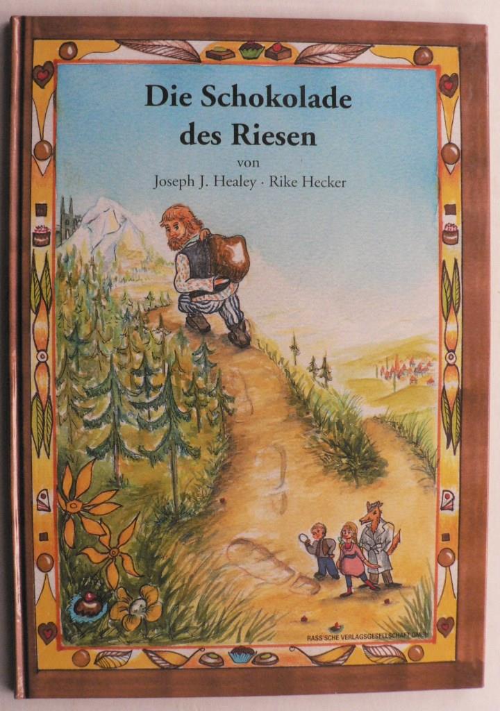Healey, Joseph J./Hecker, Rike  Die Schokolade des Riesen 
