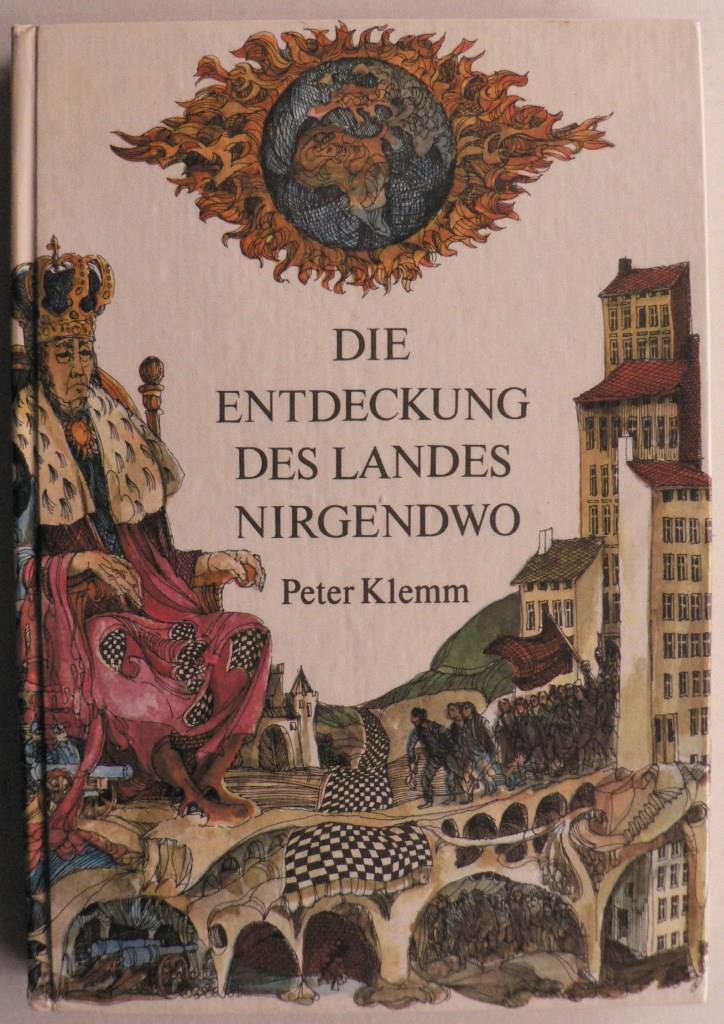 Peter Klemm/Horst Bartsch (Illustr.)  Die Entdeckung des Landes Nirgendwo 