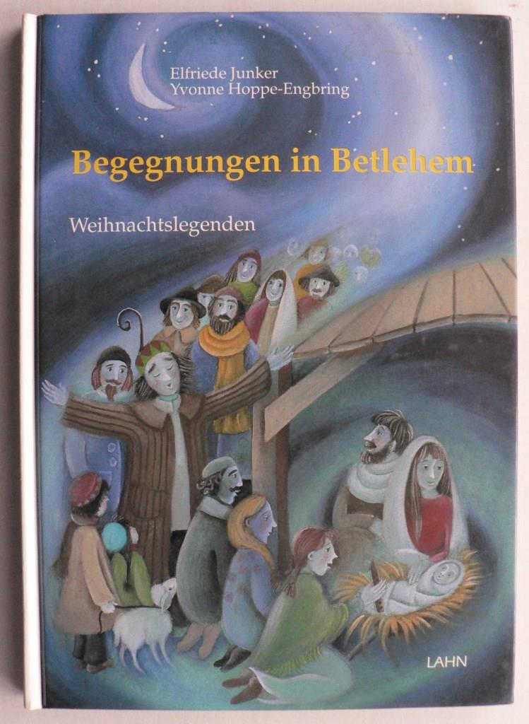 Junker, Elfriede; Hoppe-Engbring, Yvonne (Illustr.)  Begegnungen in Betlehem. Weihnachtslegenden 