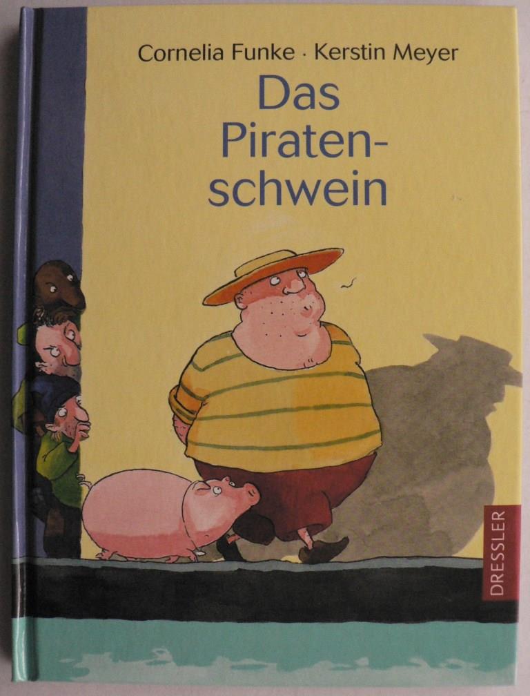 Funke, Cornelia/Meyer, Kerstin (Illustr.)  Das Piratenschwein 