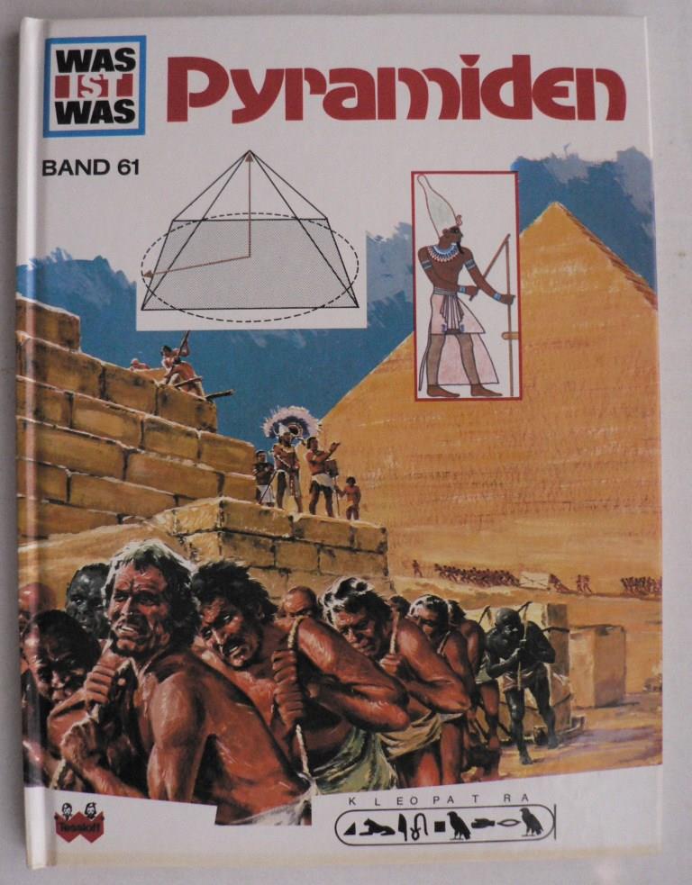 Reichardt, Hans/Ihme, Anne-Lies & Werner, Gerd (Illustr.)  Was ist was, Band 61: Pyramiden 