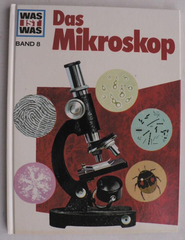 Martin Keen/Anne-Lies Ihme & Gerd Werner (Illustr.)  Was ist was, Band 8: Das Mikroskop 