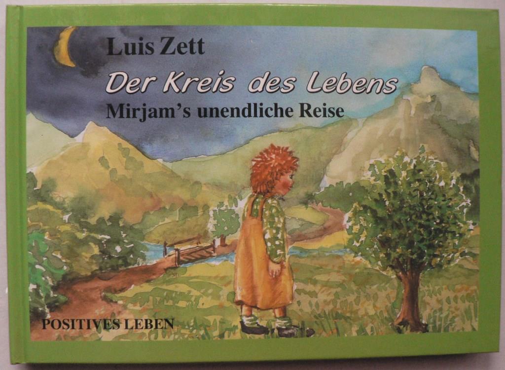 Zett, Luis/Ebenhoch, Peter (Illustr.)  Der Kreis des Lebens - Mirjam`s unendliche Reise 