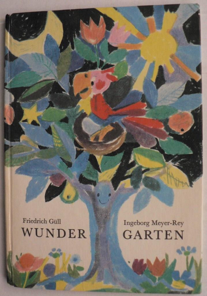 Friedrich Gll/Ingeborg Meyer-Rey (Illustr.)  Wundergarten 