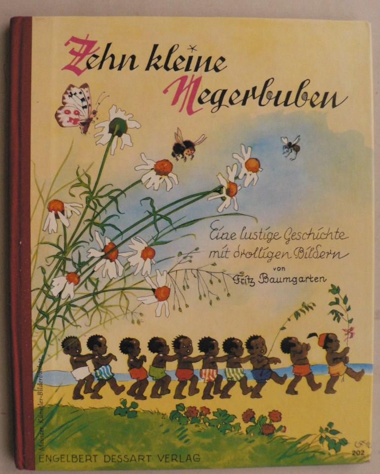 Baumgarten, Fritz  Zehn kleine Negerbuben. Eine lustige Geschichte mit drolligen Bildern 