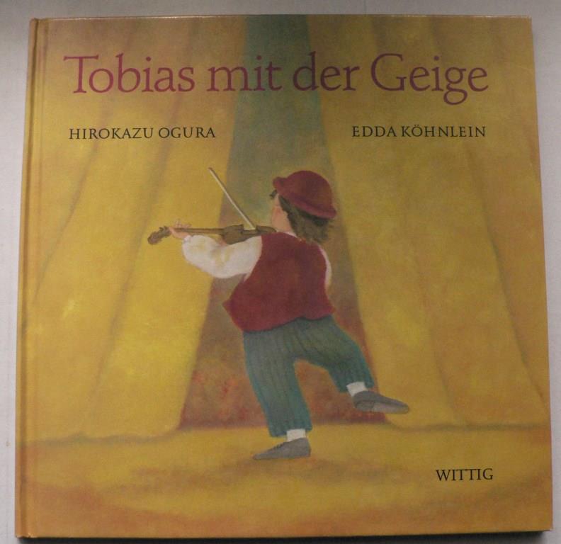 Ogura, Hirokazu/Khnlein, Edda (bersetz.)  Tobias mit der Geige 