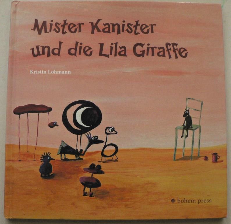 Mister Kanister und die lila Giraffe - Lohmann, Kristin
