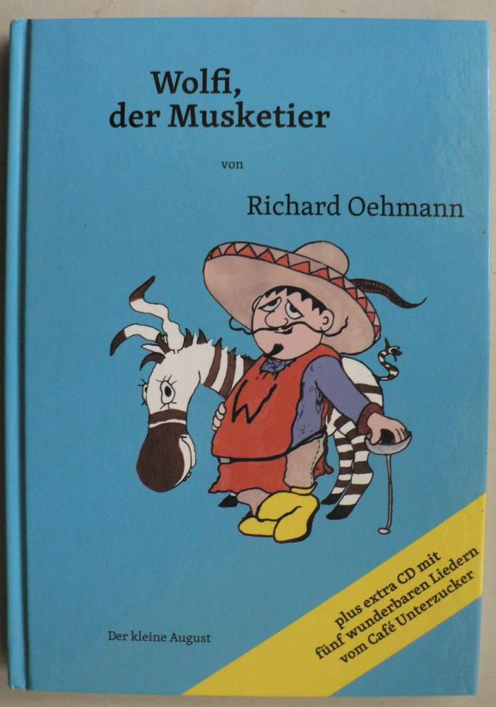 Oehmann, Richard  Wolfi, der Musketier (mit CD) 