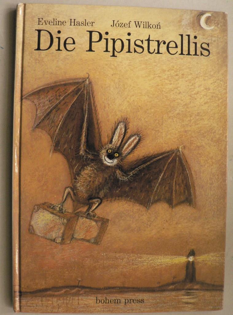 Hasler, Eveline/Wilkon, Jzef (Illustr.)  Die Pipistrellis 