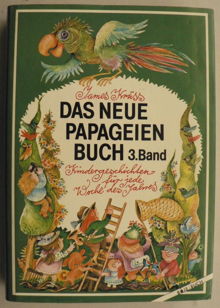 James Krss/Rolf Rettich (Illustr.)  Das neue Papageien-Buch 3. Band. Kindergeschichten fr jede Woche des Jahres 
