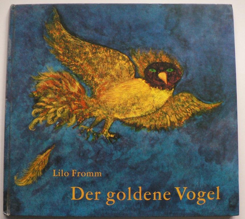 Lilo Fromm  Der goldene Vogel. Ein Mrchen der Brder Grimm. 