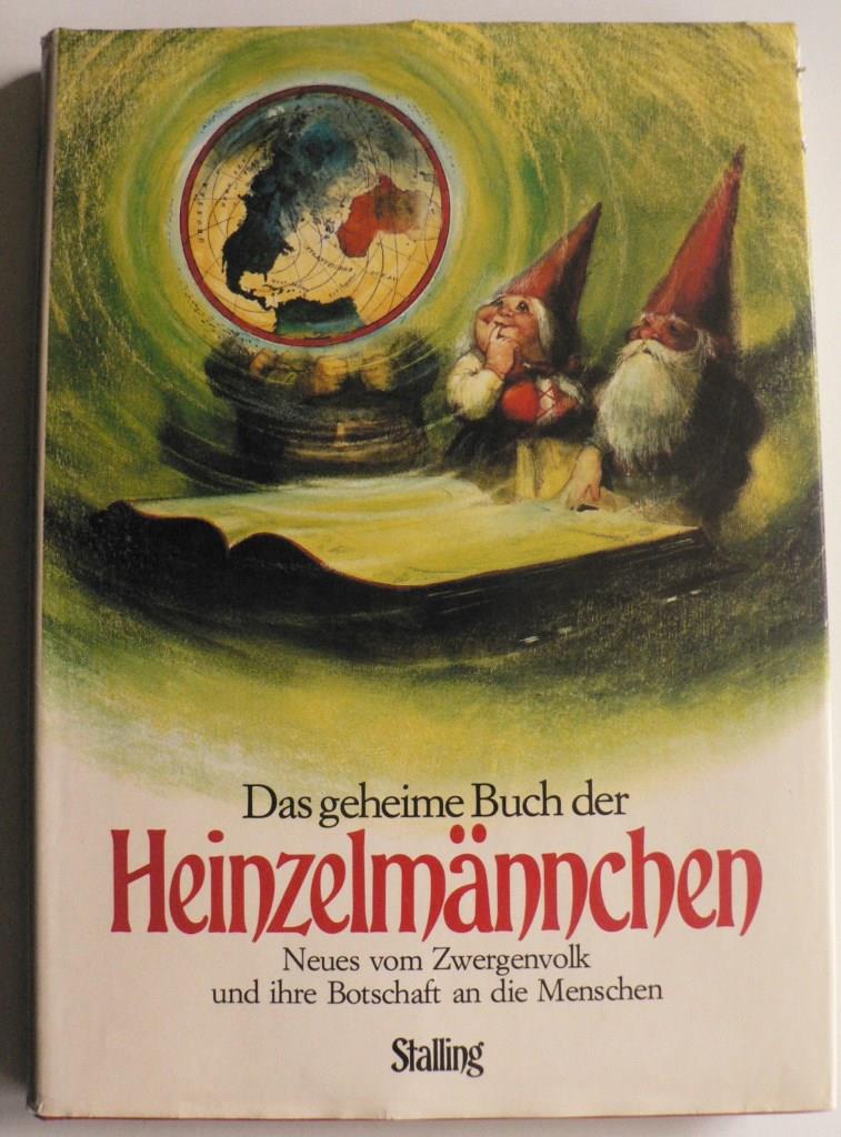 Wil Huygen/Rien Poortvliet  Das geheime Buch der Heinzelmnnchen. Neues vom Zwergenvolk und ihre Botschaft an die Menschheit 