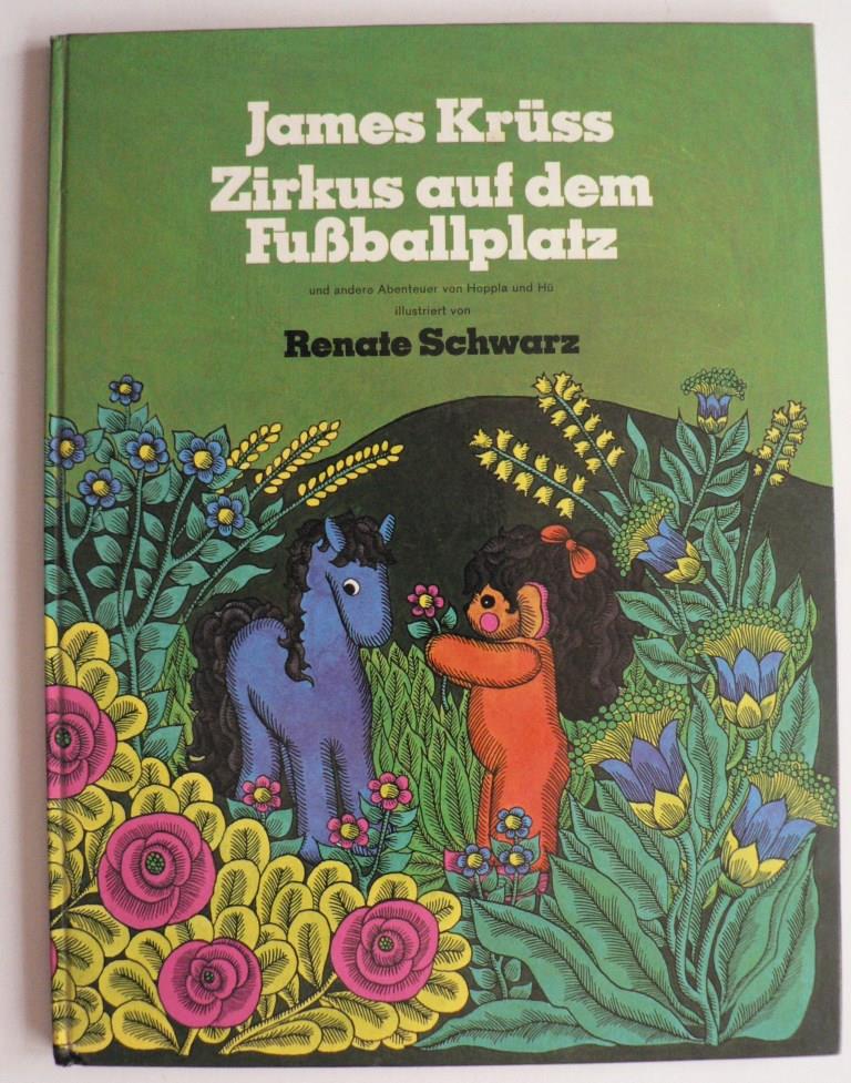 Renate Schwarz (Illustr.)/James Krss  Zirkus auf dem Fuballplatz und andere Abenteuer von Hoppla und H 
