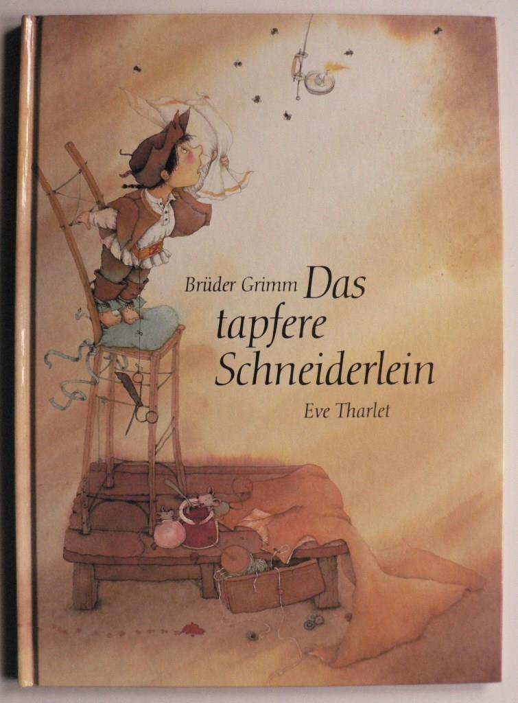 Grimm, Jacob/Grimm, Wilhelm/Tharlet, Eve (Illustr.)  Das tapfere Schneiderlein 