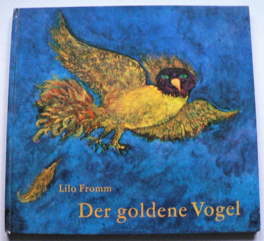 Lilo Fromm (Illust.)  Der goldene Vogel. Ein Mrchen der Brder Grimm 