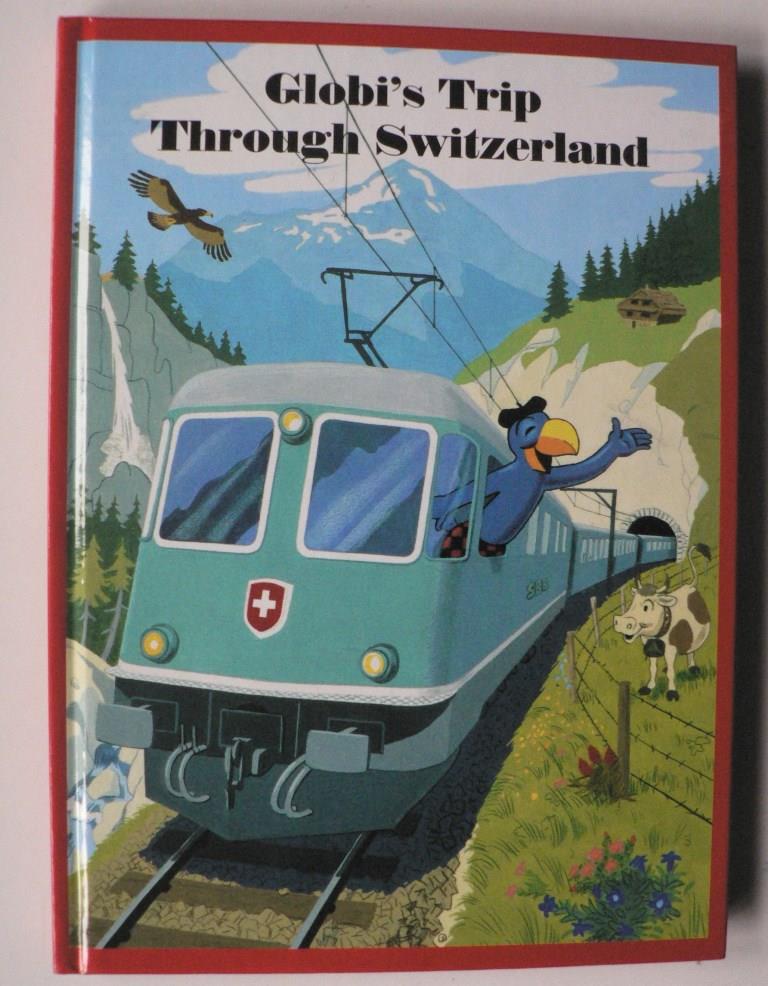 Strebel, Guido/Lips, Robert/Heinzer, Peter  Globi's Trip Through Switzerland - Volume 51 