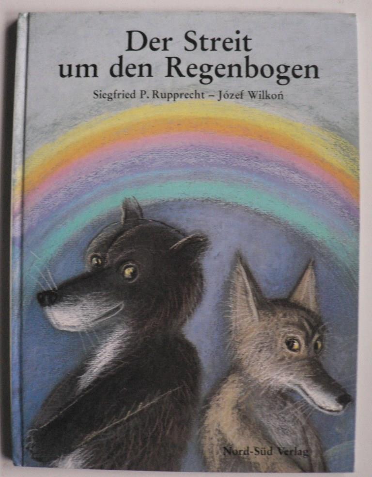Wilkon, Jzef/Rupprecht, Siegfried P.  Der Streit um den Regenbogen 