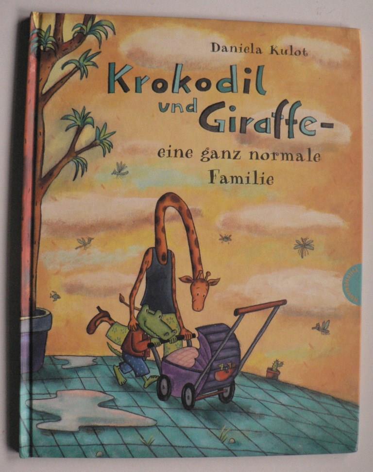 Kulot, Daniela  Krokodil und Giraffe - eine ganz normale Familie 
