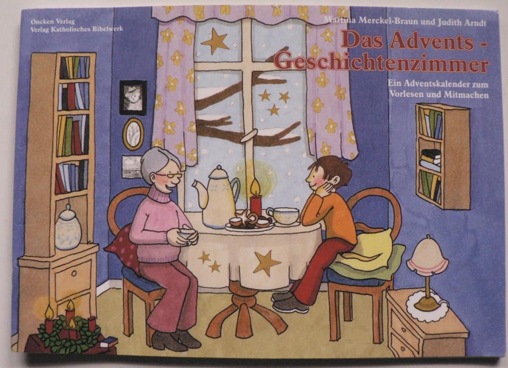 Merckel-Braun, Martina/Arndt, Judith  Das Advents-Geschichtenzimmer. Ein Adventskalender zum Vorlesen und Mitmachen 